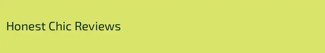 Honest Chic Reviews